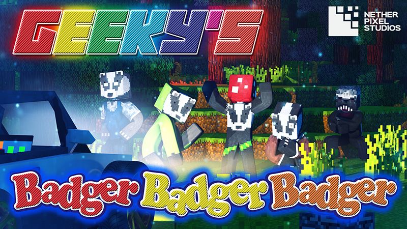 Geeky's Badger Badger Badger