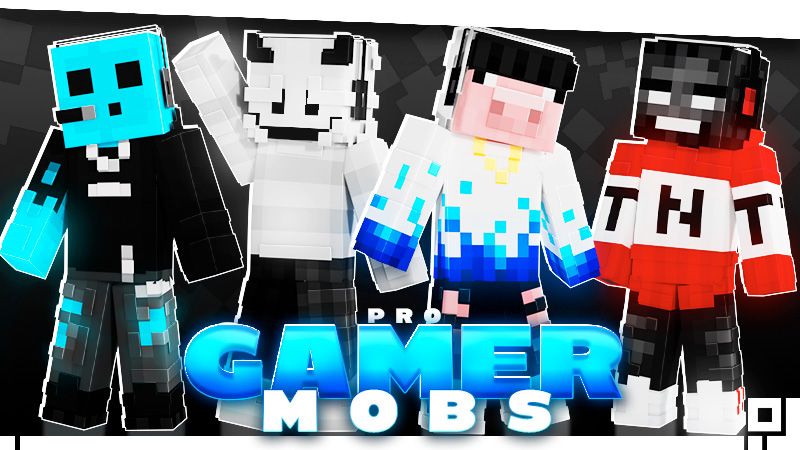 Pro Gamer Mobs