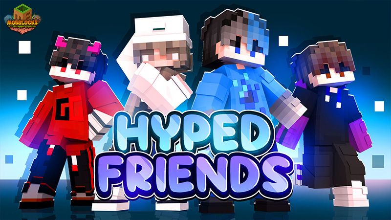 Hyped Friends on the Minecraft Marketplace by MobBlocks