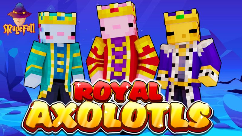 Royal Axolotls