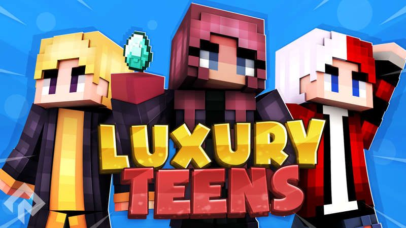 Luxury Teens