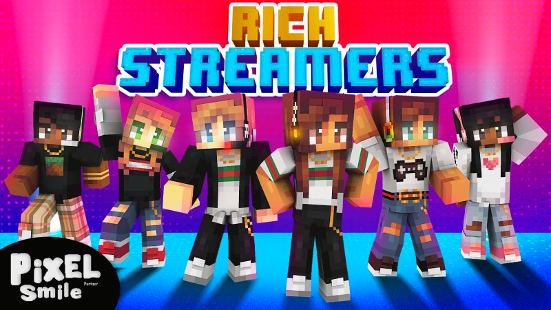 Rich Streamers on the Minecraft Marketplace by Pixel Smile Studios Rich Streamers on the Minecraft Marketplace by Pixel Smile Studios