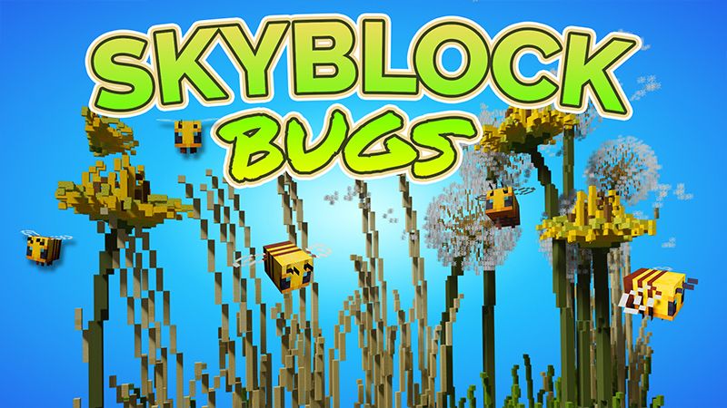 Skyblock Bugs on the Minecraft Marketplace by ChewMingo Skyblock Bugs on the Minecraft Marketplace by ChewMingo