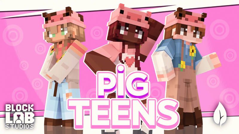 Pig Teens
