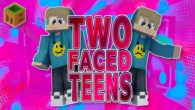 Two Faced Teens