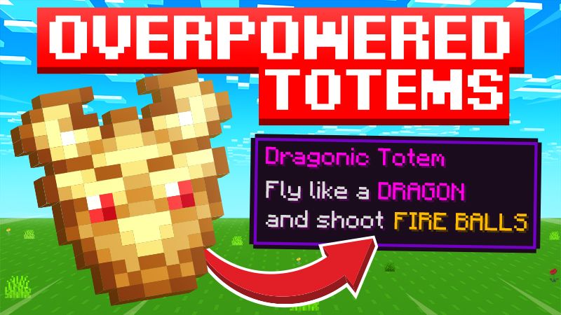 Overpowered Totems